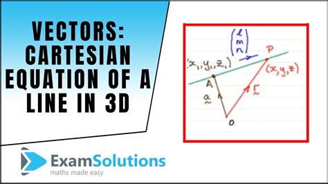 Vectors : Cartesian Equation of a Line in 3D : ExamSolutions Maths ...