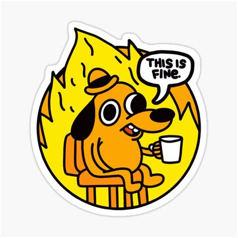 This Is Fine Meme Dog Stickers | Redbubble