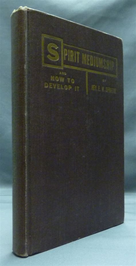 Spirit Mediumship: Its Various Phases, How Developed and Safely ...