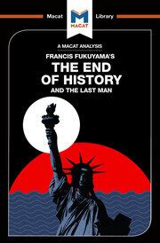 An Analysis of Francis Fukuyama's The End of History and the Last Man