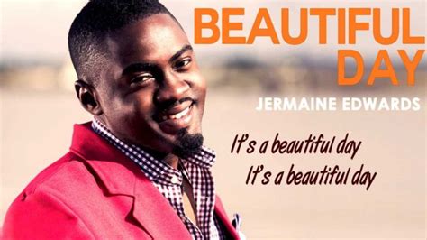 Lirik Lagu Beautiful Day (lord i thank You for sunshine) – Jermaine Edwards Terjemahan dan Arti Lagu