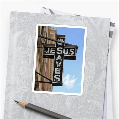 "Jesus Saves Sign" Stickers by Chris Bradshaw | Redbubble