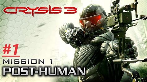 Crysis 3 gameplay walkthrough 1 Post human part 1 - YouTube