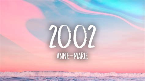 Anne-Marie - 2002 (Lyrics) - YouTube Music