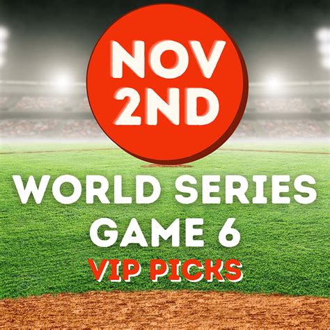 World Series Game 6 VIP Picks