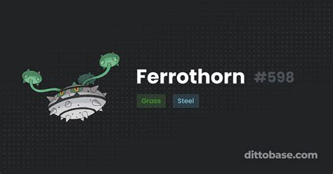 Ferrothorn | Dittobase Pokédex