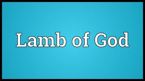 Lamb of God Meaning - YouTube