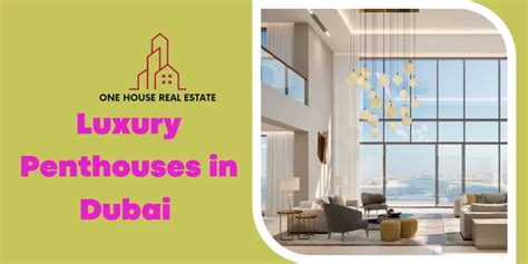 Luxury Penthouses in Dubai | Find Your Dream Home | One House Real Estate sep% UAE Activity