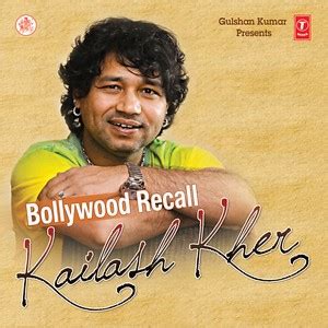 Bollywood Recall - Kailash Kher Songs Download, MP3 Song Download Free ...