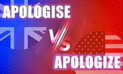 Apologise Or Apologize ~ British vs. American English