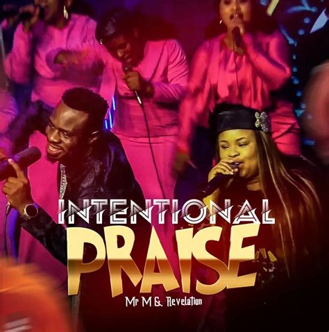 Mr M & Revelation – Intentional Praise - (Music & Lyrics Download)