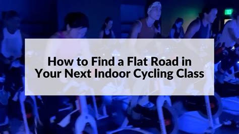 How to Find a Flat Road in Your Next Indoor Cycling Class - YouTube