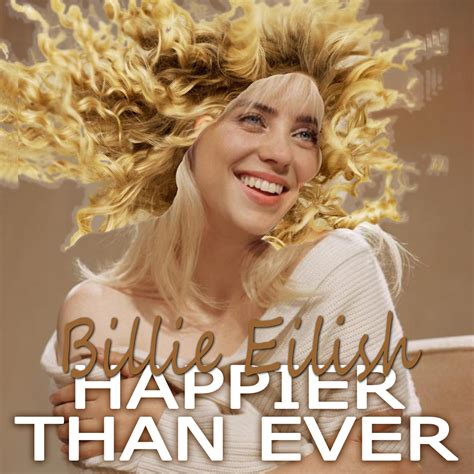 Billie Eilish to Drop New Album, ‘Happier Than Ever,’ on July 30 : r/popheadscirclejerk