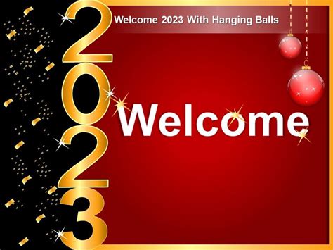 Welcome 2023 With Hanging Balls Ppt Ideas | Presentation PowerPoint Images | Example of PPT ...