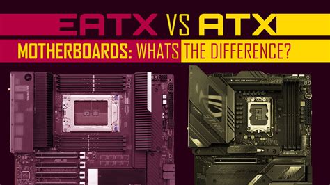 EATX vs ATX Motherboards: What's The Difference and Which Do You Need?