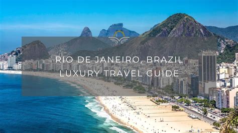 Rio de Janeiro, Brazil Luxury Travel Guide