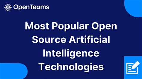 Most Popular Open Source Artificial Intelligence Technologies - OpenTeams