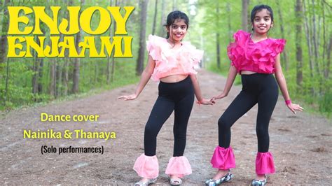 Enjoy Enjaami | Dance cover | Nainika & Thanaya | Solo performances ...