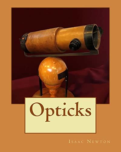 Opticks - Newton, Sir Isaac: 9781519500304 - AbeBooks