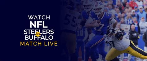 Regardez le match NFL Pittsburgh Steelers contre Buffalo Bills en direct