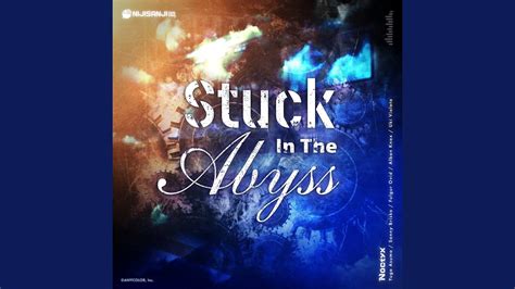 Stuck In The Abyss - YouTube