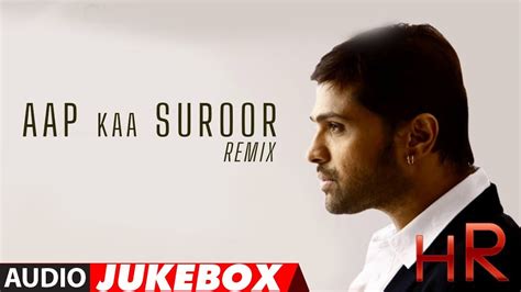 Himesh Reshammiya Remix Songs (Audio) Jukebox - Aap Ka Suroor - YouTube