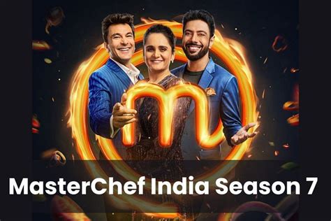 MasterChef India Season 7 Winner Revealed: Finale Date, Top 3 ...