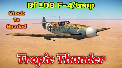 Stock to Spaded - Bf 109 F-4/trop - The Most Balanced 109? [War Thunder ...