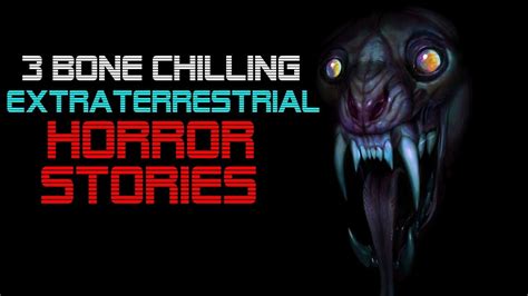 3 Bone Chilling Extraterrestrial Horror Stories - YouTube