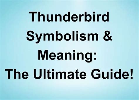 Thunderbird Symbolism & Meaning: The Ultimate Guide!