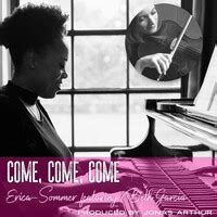 Come, Come, Come Song Download: Play & Listen Come, Come, Come all MP3 Song by Erica-Sommer @Gaana