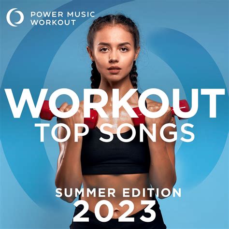 Workout Top Songs 2023 - Summer Edition - Power Music Workout mp3 buy ...