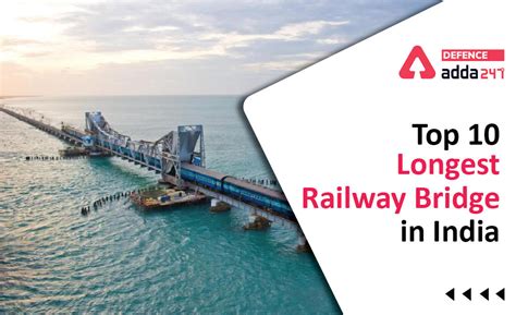 Top 10 Longest Railway Bridges in India 2022