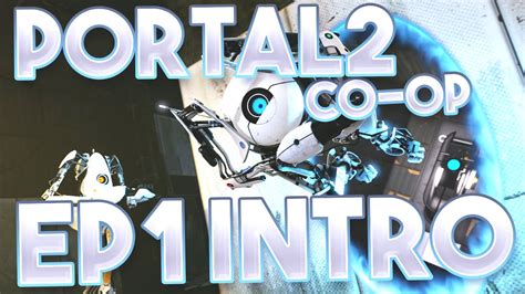 Portal 2 Co-Op - Ep1 Introduction - YouTube