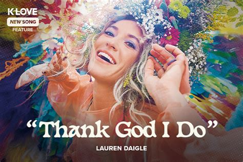 Lauren Daigle Opens Next Artistic Chapter With “Thank God I Do” | Positive Encouraging K-LOVE