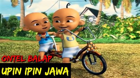 UPIN IPIN BAHASA JAWA (ontel balap) - YouTube