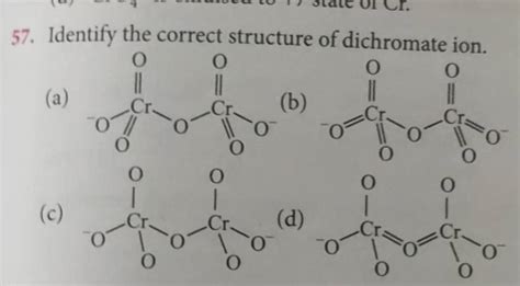 Identify the correct structure of dichromate ion. | Filo