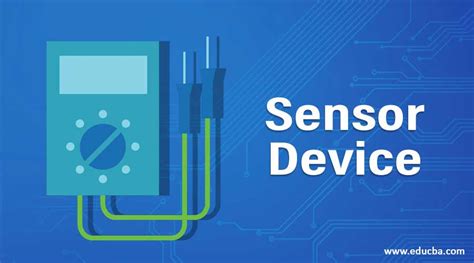 Sensor Device | What is a Sensor Device? and 5 Types of It