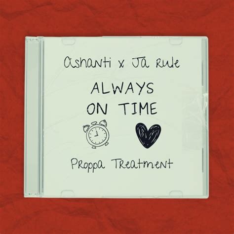 Stream Ashanti x Ja Rule - Always On Time (Proppa Treatment) by Proppa ...