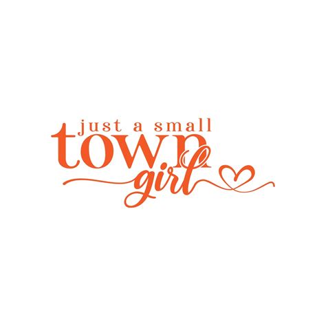 Just a Small Town Girl Svg, Small Town Girl Svg, Small Town Girl Png, Small Town Svg, Texas Girl ...