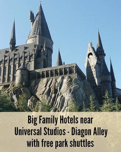 15 Big Family Friendly Hotels with Free Shuttles to Universal Studios - Diagon Alley | Big ...