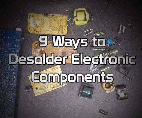 9 Different Desoldering Techniques : 10 Steps (with Pictures ...