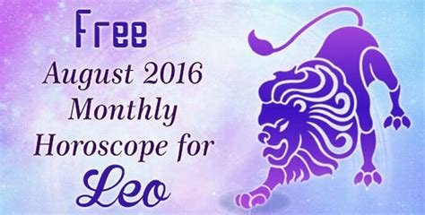 August 2016 Leo Monthly Horoscope - Ask My Oracle