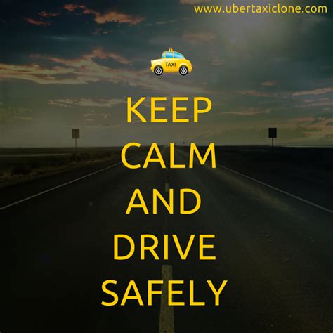 " Keep Calm & Drive Safely". ‪#‎UberTaxiClone‬