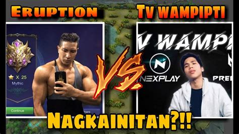 ERUPTION VS TV WAMPIPTI | NAGKAKAINITAN!!! ~MLBB - YouTube