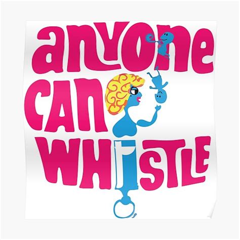 "Anyone Can Whistle" Poster for Sale by blomdel | Redbubble