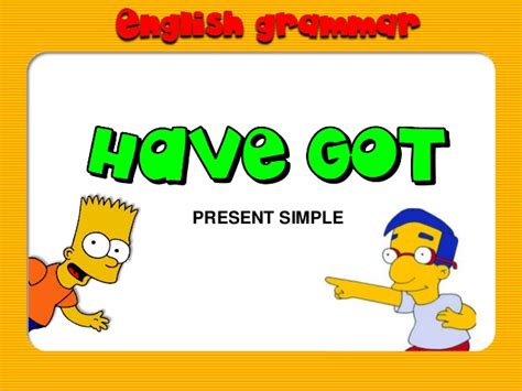 El mejor post para aprender el verbo "HAVE GOT" ( verbo "tener" en español)