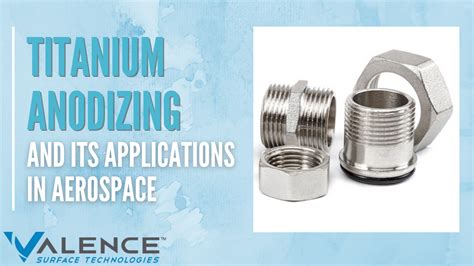 An Overview Of Titanium Anodizing And Its Applications In Aerospace