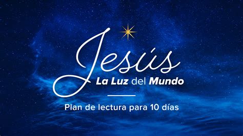 Jesús: La luz del mundo | Ministerios Nuestro Pan Diario