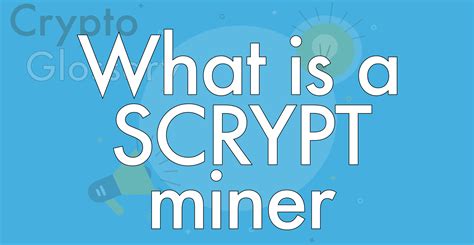 What is a SCRYPT Miner - Blockchain FAQs Explained - Paybis Blog